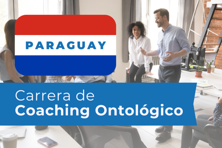 PARAGUAY – Carrera de Coaching Ontológico Profesional